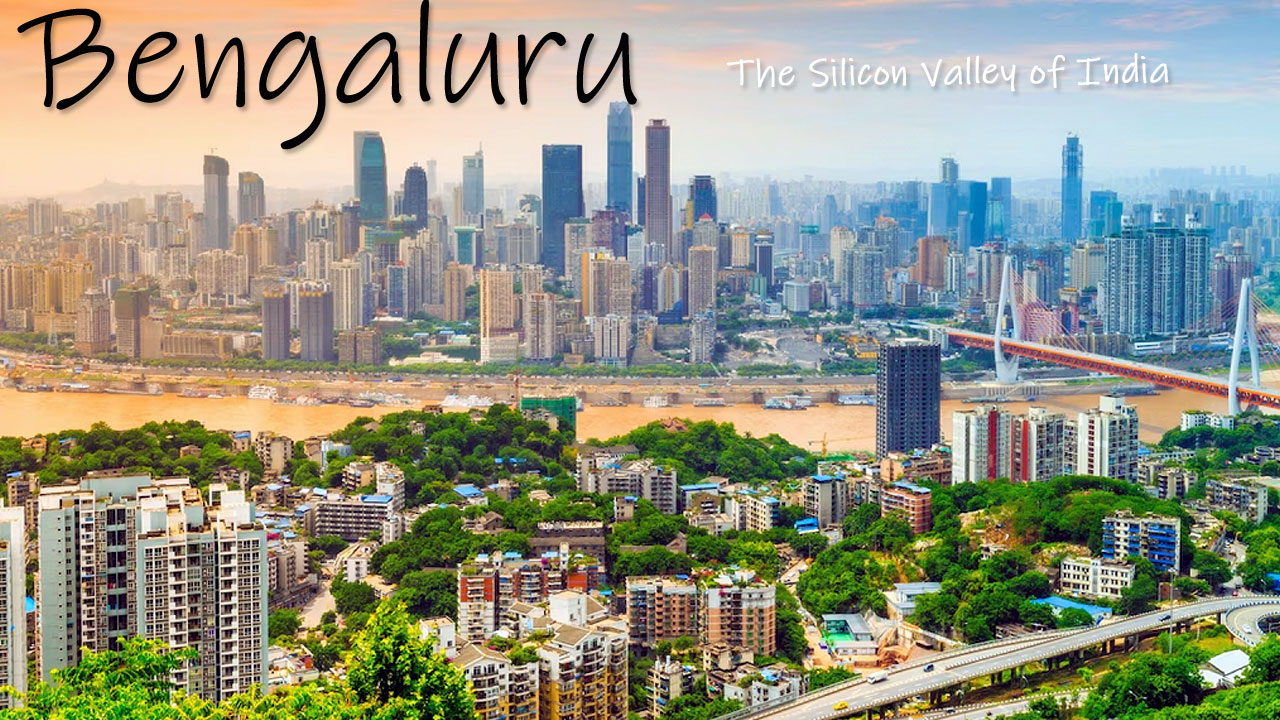 Bengaluru is Silicon Valley of India