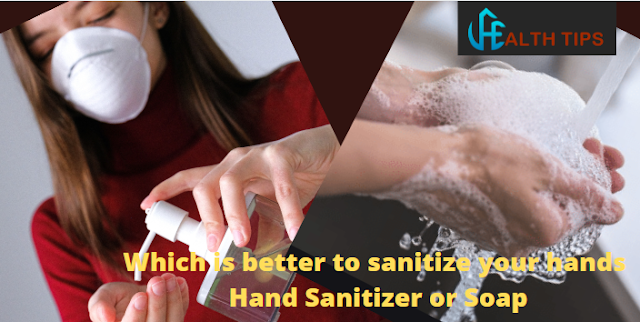 Which is better to sanitize your hands with sanitizer or Soap