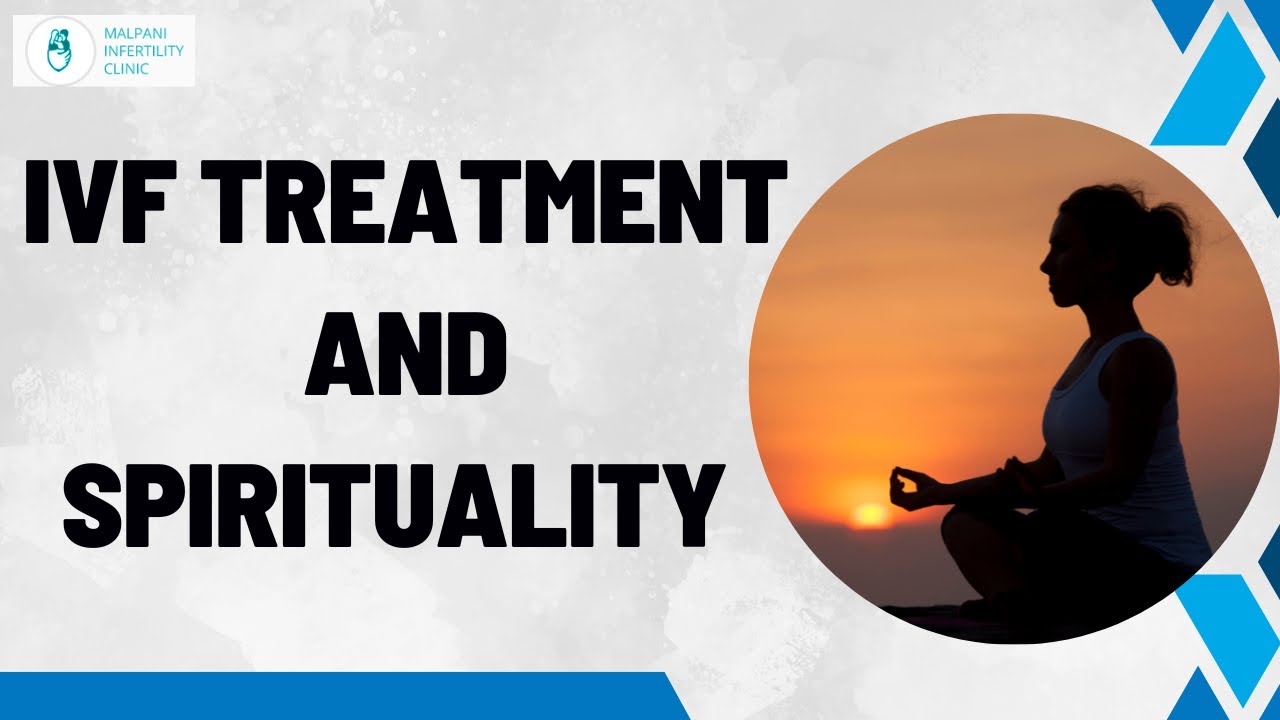 How spirituality helps in IVF treatment ?